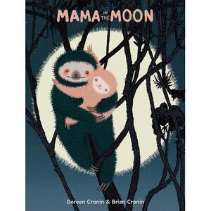 Mama in the Moon -- Doreen Cronin